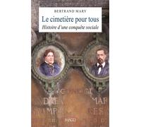 Le cimetière pour tous Histoire d’une conquête sociale - Bertrand Mary - Imago - broché - Essai