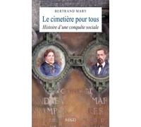 Le Cimetière Pour Tous - Histoire D'une Conquête Sociale