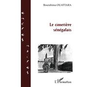 Le cimetière sénégalais - Bourahima Ouattara - L'harmattan - broché - Roman