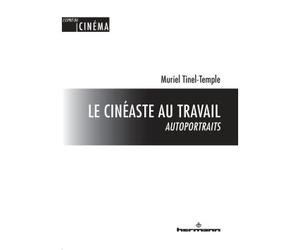 Le cinéaste au travail : autoportraits Autoportraits - Muriel Tinel-Temple - Hermann - broché - Essai