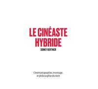 Le Cinéaste Hybride: Cinématographie, montage, et philosophie du récit