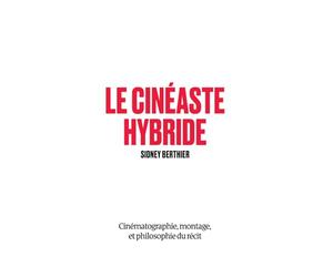 Le Cinéaste Hybride: Cinématographie, montage, et philosophie du récit