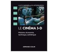 Le cinéma 3-D - Histoire, économie, technique, esthétique Histoire, techniques, esthétique - Martin Barnier - Armand Colin - broché - Essai