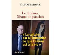 Nicolas Seydoux – Le cinéma, 50 ans de passion – Broché – Gallimard