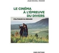 Le cinéma à l'épreuve du divers - Politiques du regard Jean-Michel Frodon (Auteur)