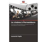 Le cinéma à Pernambuco: Comment l'État est devenu le principal moteur du renouveau du cinéma brésilien