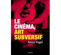 Le cinema, art subversif - Amos Vogel - Capricci - broché - Essai