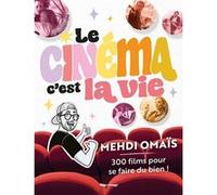 Le cinéma, c'est la vie Mehdi Omais (Auteur)
