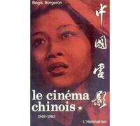 Le Cinema Chinois 1949-1983 Tome 1