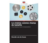 Le cinéma comme champ de bataille