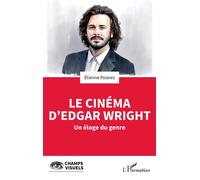Le cinéma d’Edgar Wright: Un éloge du genre