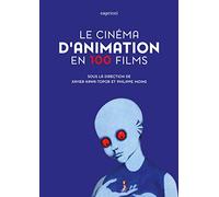 Le cinéma d'animation en 100 films