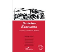 Le cinéma d'animation: Un cinéma d'expériences plastiques