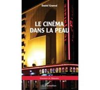 Le cinéma dans la peau Daniel Granval (Auteur)