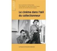 Le cinéma dans l'oeil du collectionneur Collectif (Auteur), Charlotte BRADY-SAVIGNAC (Auteur), André Habib (Auteur)