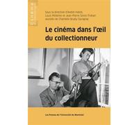 Le cinéma dans l'oeil du collectionneur - Collectif - Presses Universite De Montreal - broché - Essai