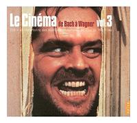 Le Cinéma de Bach à Wagner Vol. 3
