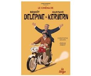 Le cinéma de Benoit Delépine et Gustave Kervern Christophe Geudin (Auteur), Jérémie Imbert (Auteur)