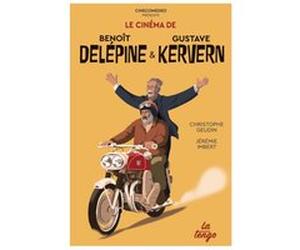 Le cinéma de Benoit Delépine et Gustave Kervern Christophe Geudin (Auteur), Jérémie Imbert (Auteur)