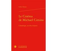 Le Cinéma de Michael Cimino Antoine de Baecque (Préface), Serge Chauvin (Préface), Cédric Donnat (Auteur), José Moure (Collection dirigée par)