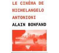 Le cinéma de Michelangelo Antonioni