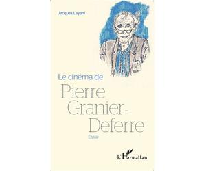 Le cinéma de Pierre Granier-Deferre Essai - Jacques Layani - L'harmattan - broché - Essai