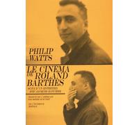 Le Cinéma De Roland Barthes - Suivi D'un Entretien Avec Jacques Rancière