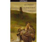 Le cinéma de Sokourov Figures d'enfermement - Diane Arnaud - L'harmattan - broché - Essai