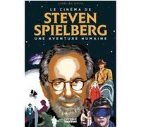 Le Cinéma de Steven Spielberg : Une aventure humaine