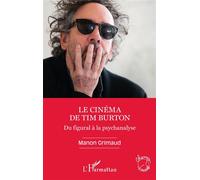 Le cinéma de Tim Burton – Du figural à la psychanalyse – L'Harmattan