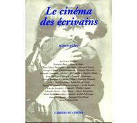 Le Cinéma des Écrivains - Dir De Baecque - Cahiers Du Cinema - broché - Nouvelles