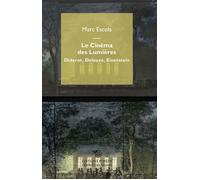 Le Cinéma des Lumières Diderot, Deleuze, Eisenstein - Marc Escola - Mimesis - broché - Monographie