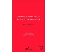 Le cinéma d'Isabel Coixet : Figures du vide et du silence - Isabelle Prat-Steffen - L'harmattan - broché - Etude