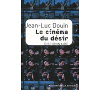 Le cinéma du désir Dictionnaire - Jean-Luc Douin - Losfeld Joelle - broché - Dictionnaire et encyclopédie