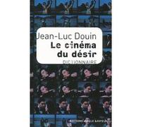 Le cinéma du désir Jean-Luc Douin (Auteur)