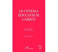 Le cinéma éducateur laïque - Pascal Laborderie - L'harmattan - broché - Etude