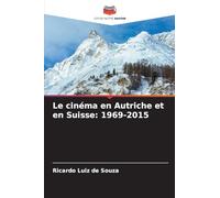 Le cinéma en Autriche et en Suisse: 1969-2015