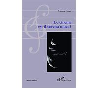 Le cinema est-il devenu muet? - Antoine Janot - L'harmattan - broché - Essai