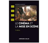 Le cinéma et la mise en scène - Jacques Aumont - Armand Colin - broché - Essai