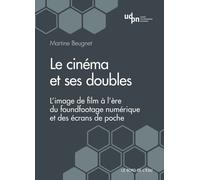 Le cinéma et ses doubles: L'image de film à l'ère du foundfootage numérique et des écrans de poche