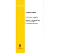 Le cinéma et ses publics : Comment le cinéma nous aide à nous comprendre et à comprendre les autres