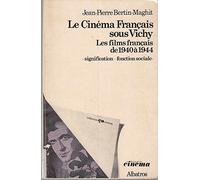 Le cinéma français sous Vichy : les films français de 1940 à 1944
