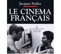 Le Cinéma Français - Tome 1 - De la Bataille du Rail à La Chinoise - 1945 - 1968