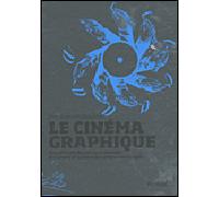 Le cinéma graphique, Une histoire des dessins animés : des jouets d'optique au cinéma numérique - Dominique Willoughby - Textuel - broché - Essai
