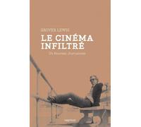 Le cinema infiltre - un nouveau journalisme - Grover Lewis - Capricci - broché - Récit