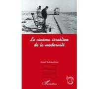 Le cinéma israélien de la modernité - Ariel Schweitzer - L'harmattan - broché - Livre