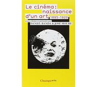 Le Cinéma : naissance d'un art (1895-1920)
