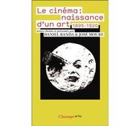 Le Cinéma : naissance d'un art Collectif (Auteur), Daniel Banda (Edité par), José Moure (Edité par)