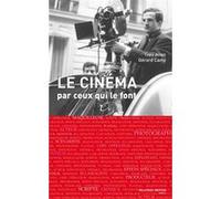 Le cinéma par ceux qui le font Yves Alion (Auteur), Gérard Camy (Auteur)