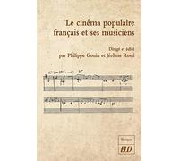 LE CINÉMA POPULAIRE FRANÇAISE ET SES MUSICIENS